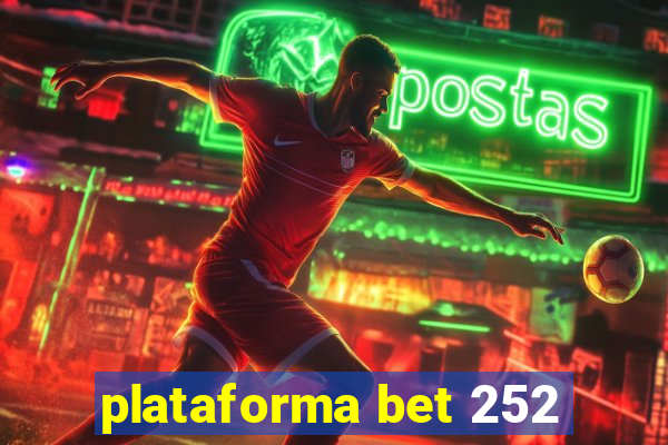 plataforma bet 252